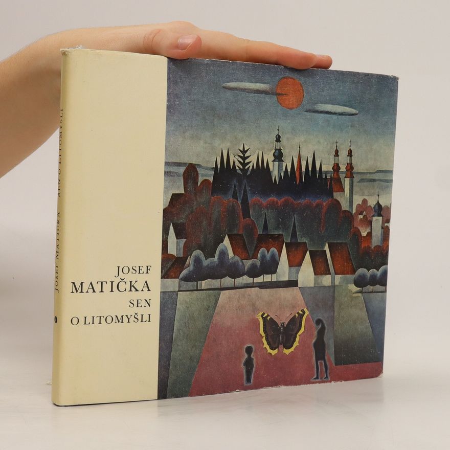 Jan Kapusta Josef Matička - sen o Litomyšli