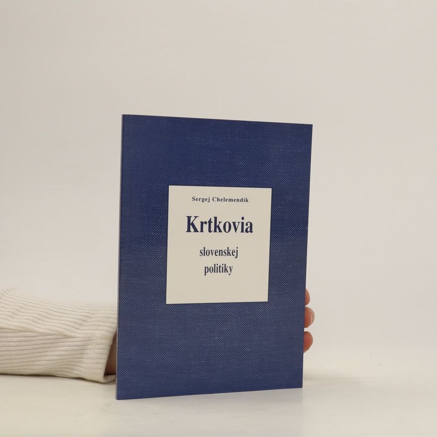 Sergej Chelemendik Krtkovia slovenskej politiky