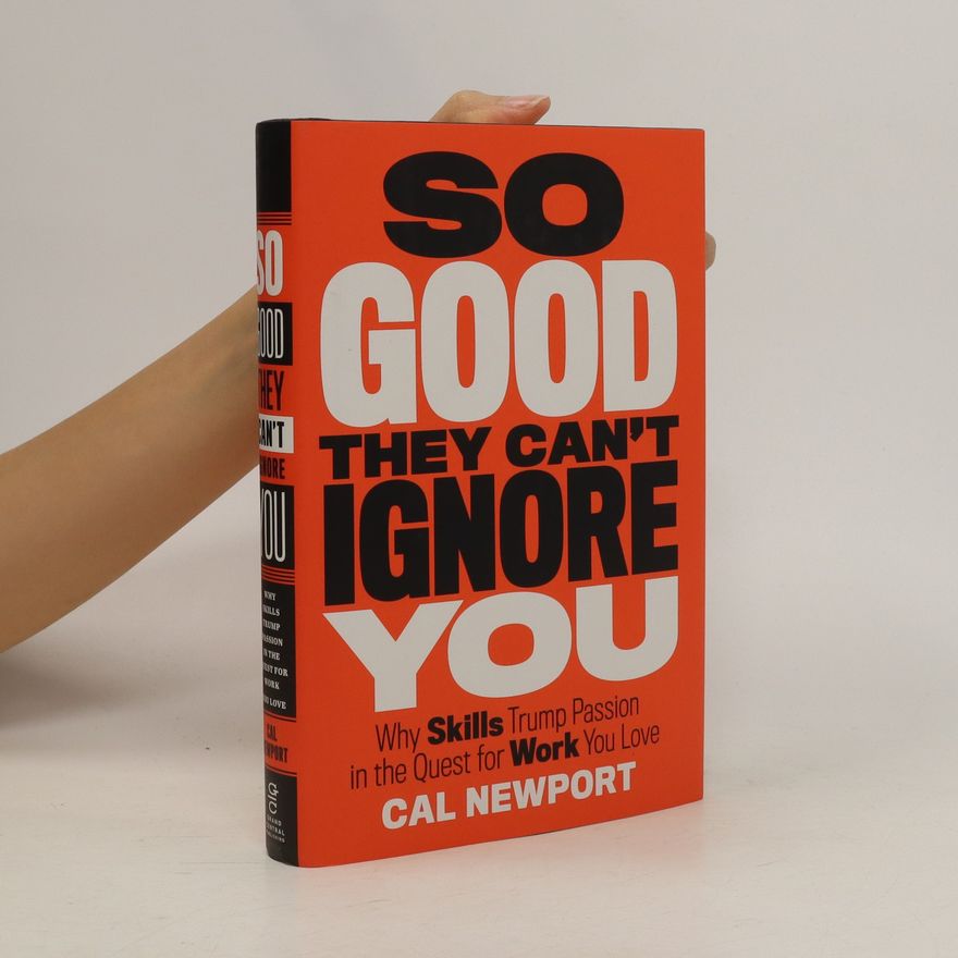 Cal Newport So Good They Can't Ignore You