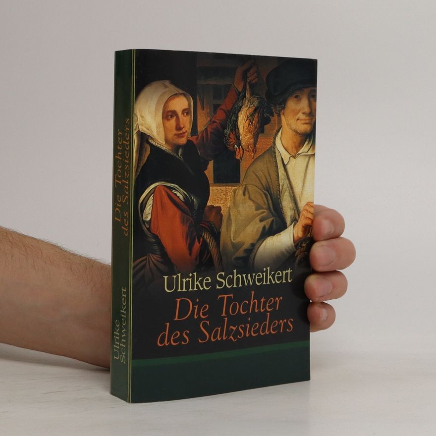 Ulrike Schweikert Die Tochter des Salzsieders