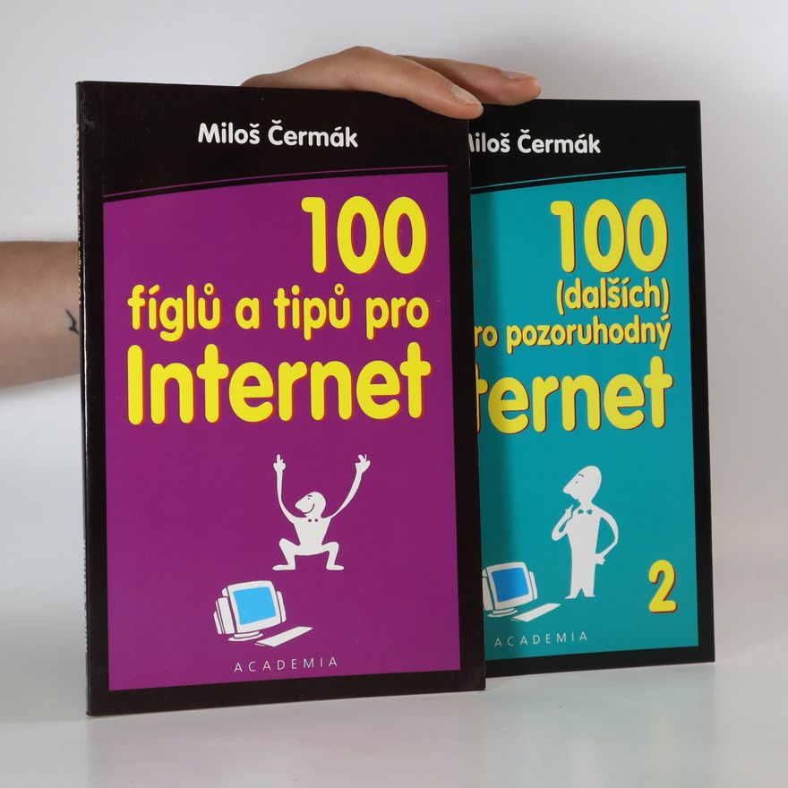 Miloš Čermák 100 fíglů a tipů pro internet. 100 (dalších) tipů pro pozoruhodný internet 2