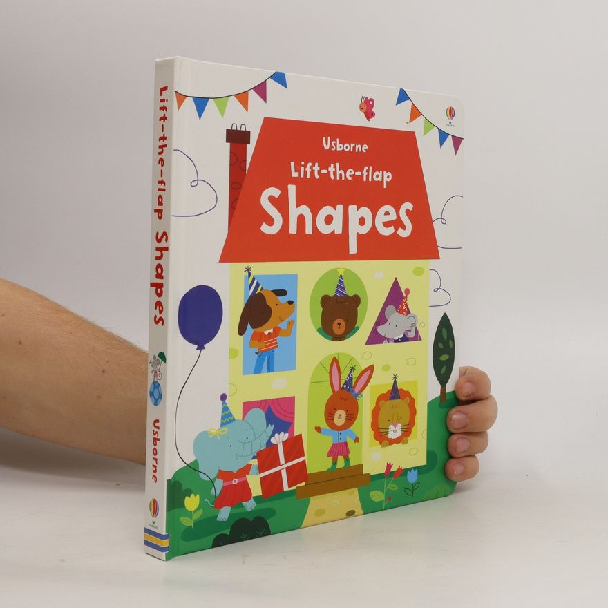 Kolektiv autorů Lift - the - flap: Shapes