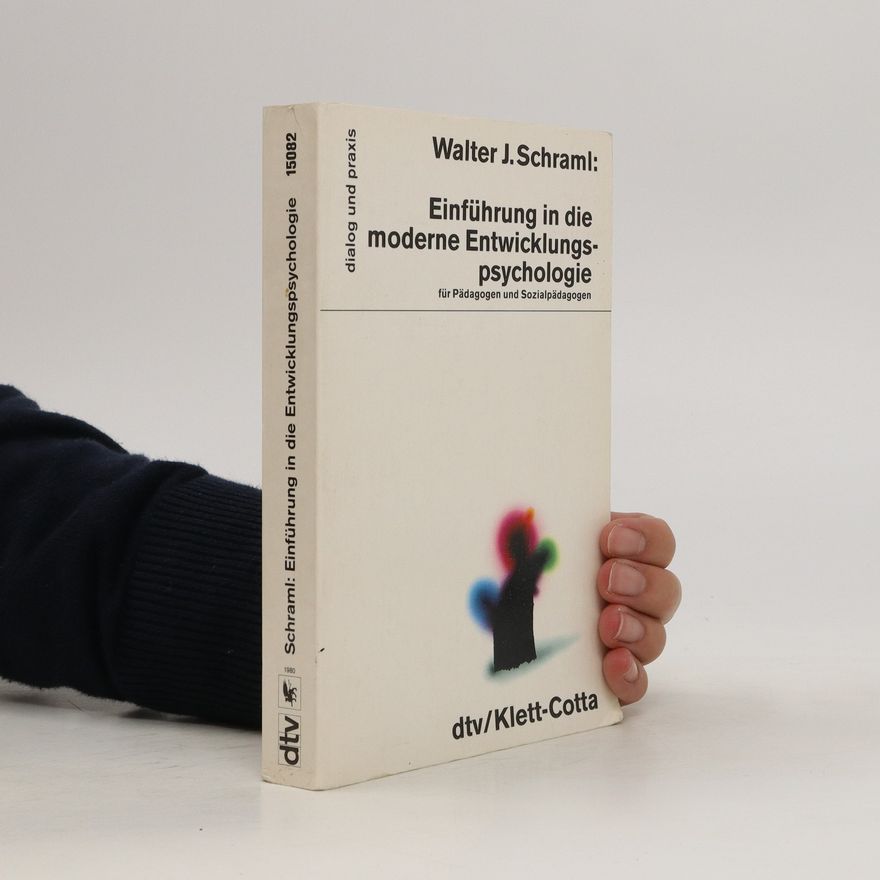 Walter J. (Walter Josef) Schraml Einführung in die moderne Entwicklungspsychologie für Pädagogen und Sozialpädagogen