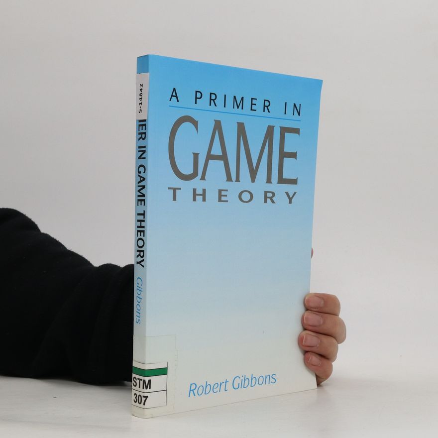 Robert Gibbons A Primer in Game Theory