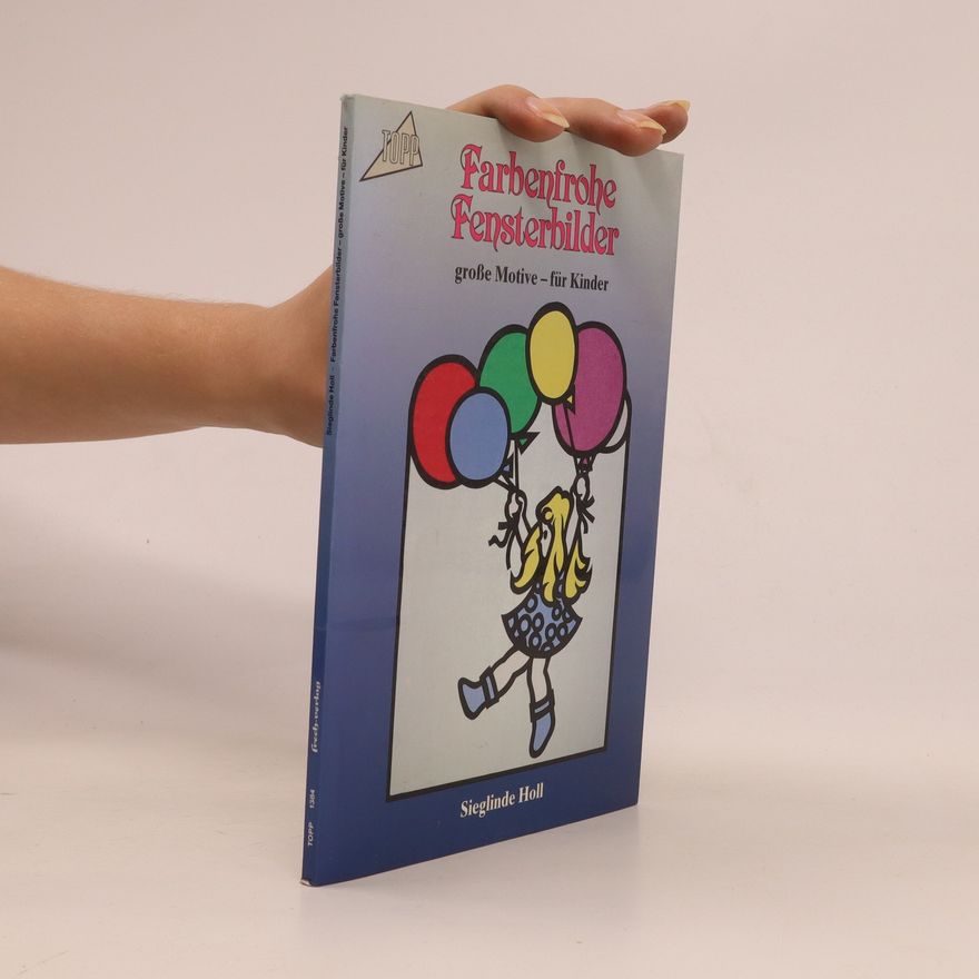 Sieglinde Holl Farbenfrohe Fensterbilder