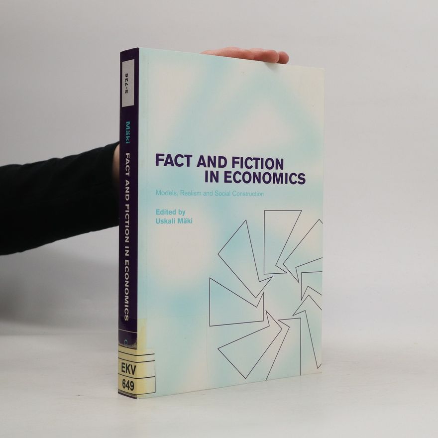 Uskali Mäki Fact and Fiction in Economics