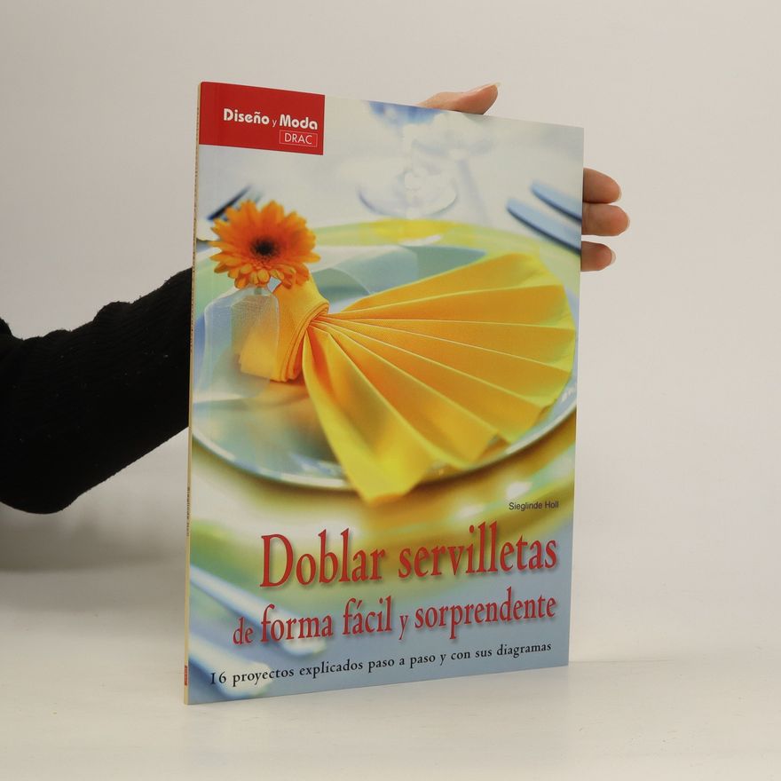 Sieglinde Holl Doblar servilletas de forma fácil y sorprendente