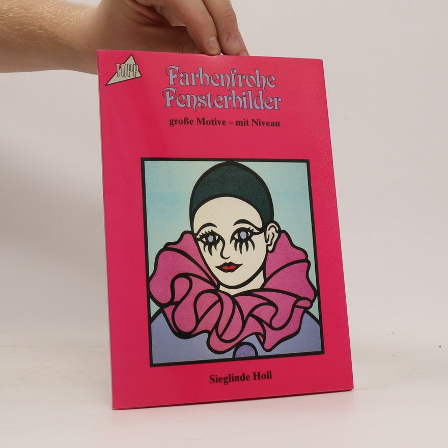 Sieglinde Holl Farbenfrohe Fensterbilder