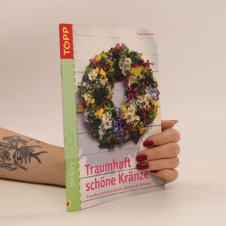 Sieglinde Holl Traumhaft schöne Kränze