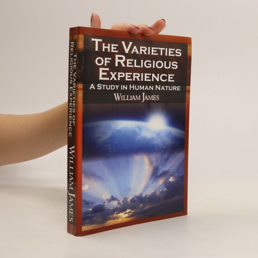 William James The Varieties of Religious Experience