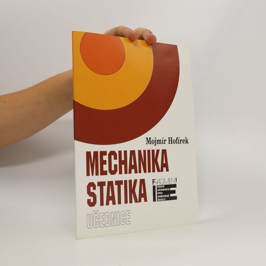 Mojmír Hofírek Mechanika - statika : učebnice