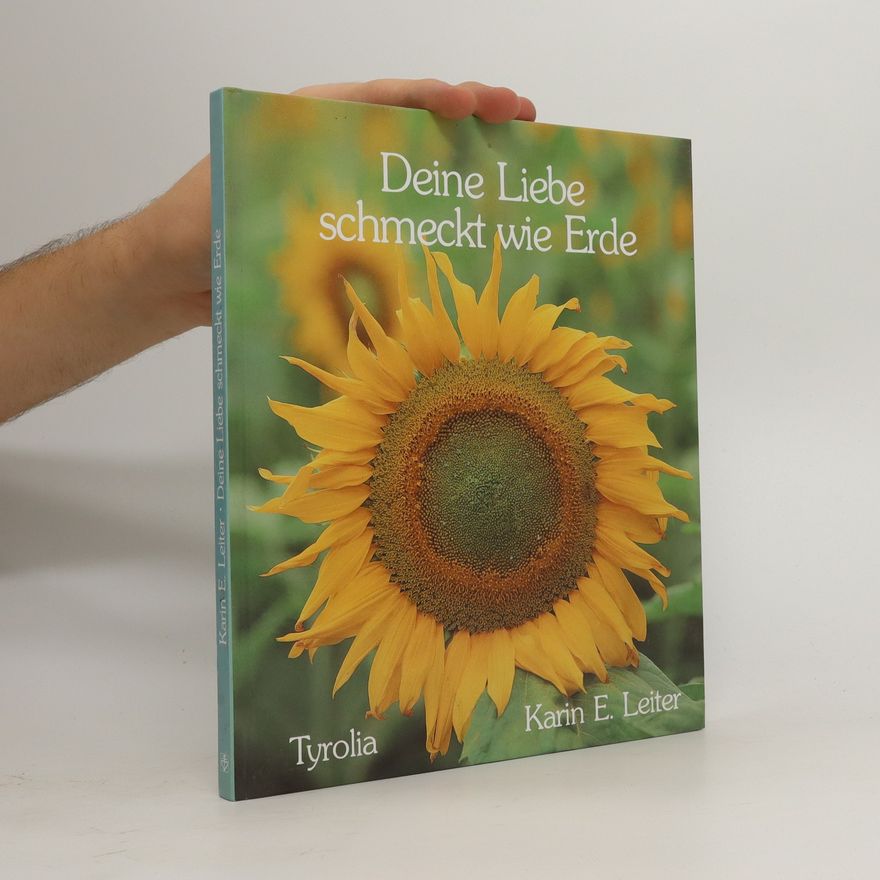 Karin E. Leiter Deine Liebe schmeck wie Erde