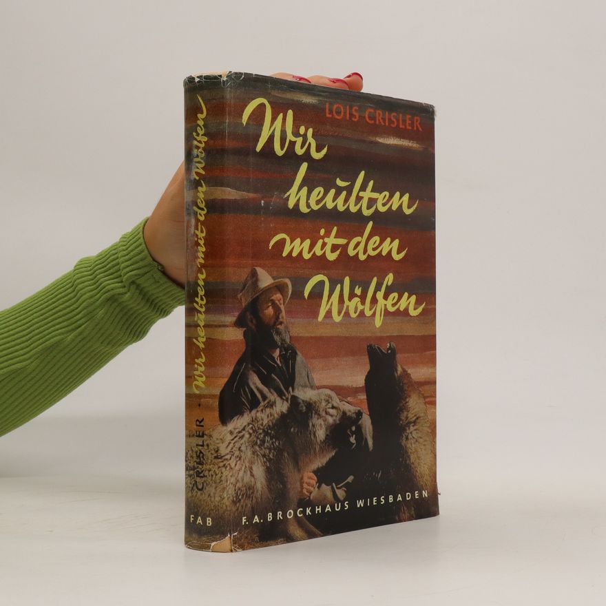Lois Crisler Wir heulten mit den Wölfen