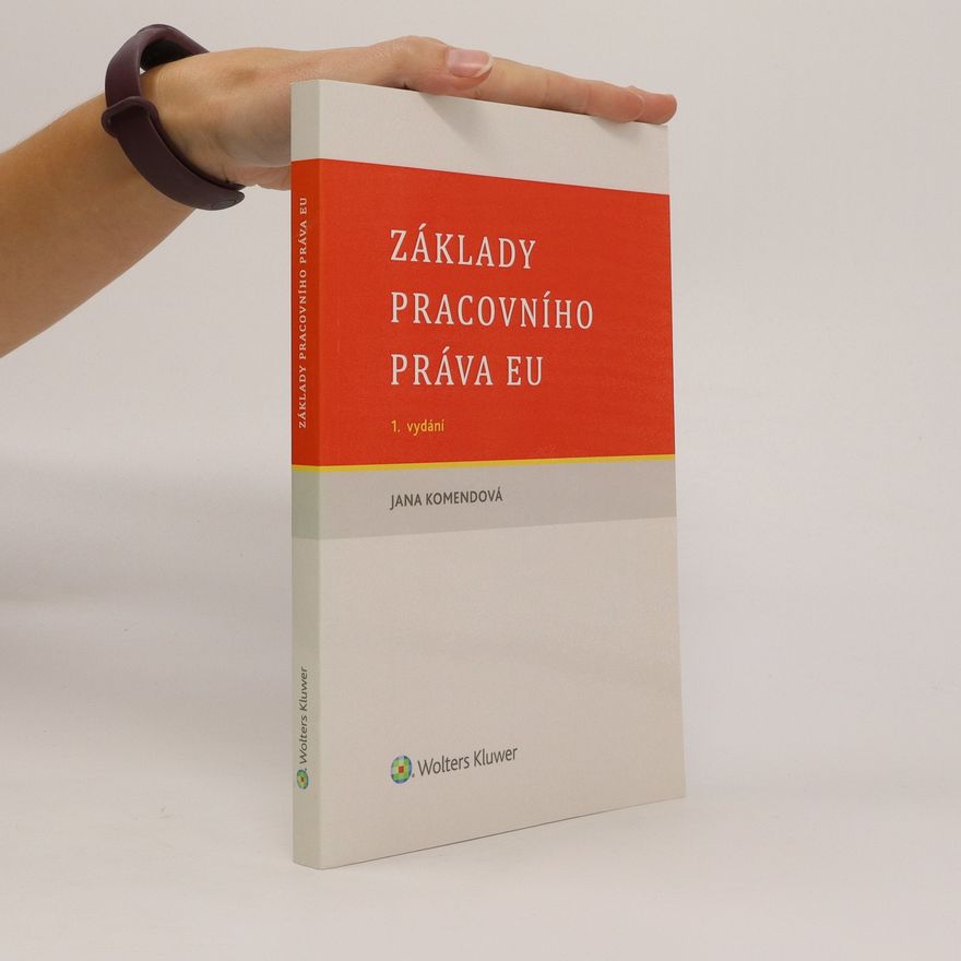 Jana Komendová Základy pracovního práva EU