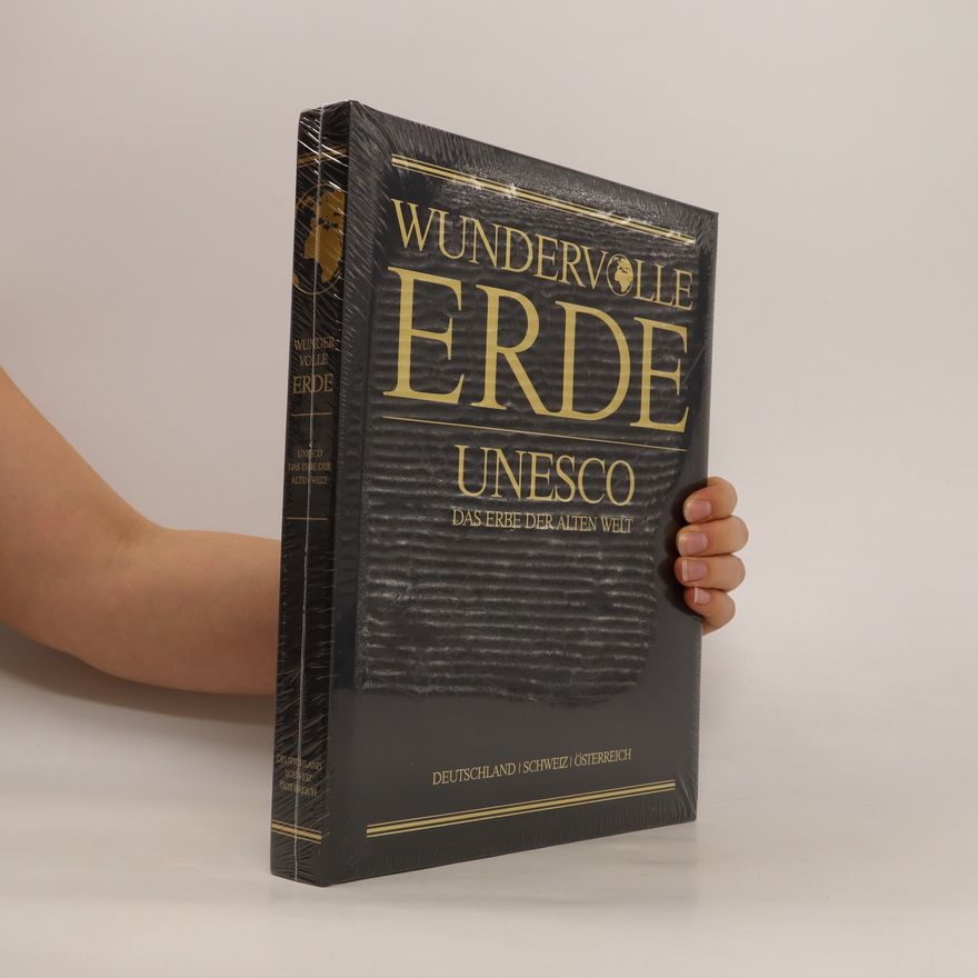 Autorenkollektiv Wundervolle Erde. Unesco: Das Erbe der Alten Welt. Deutschland, Schweiz, Österreich