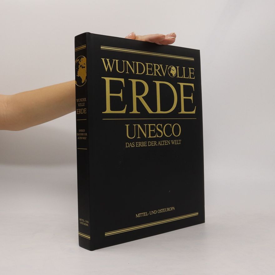 Various authors Wundervolle Erde. Unesco. Das Erbe der Alten Welt. Mittel-und Osteuropa