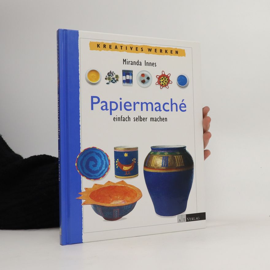 Miranda Innes Papiermaché einfach selbermachen