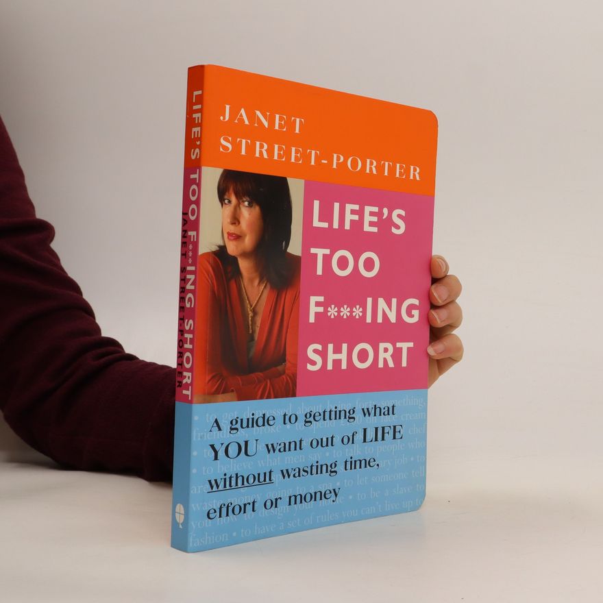Janet Street-Porter Life's too f***ing short