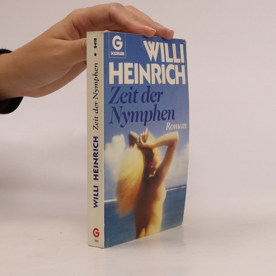Willi Heinrich Zeit der Nymphen