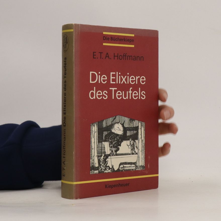 Ernst T. A. Hoffmann Die Elixiere des Teufels