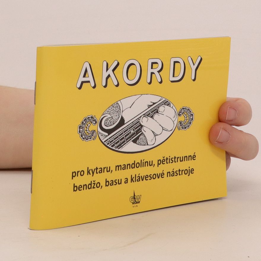 Kolektiv autorů Akordy pro kytaru, mandolínu, pětistrunné bendžo, basu a klávesové nástroje