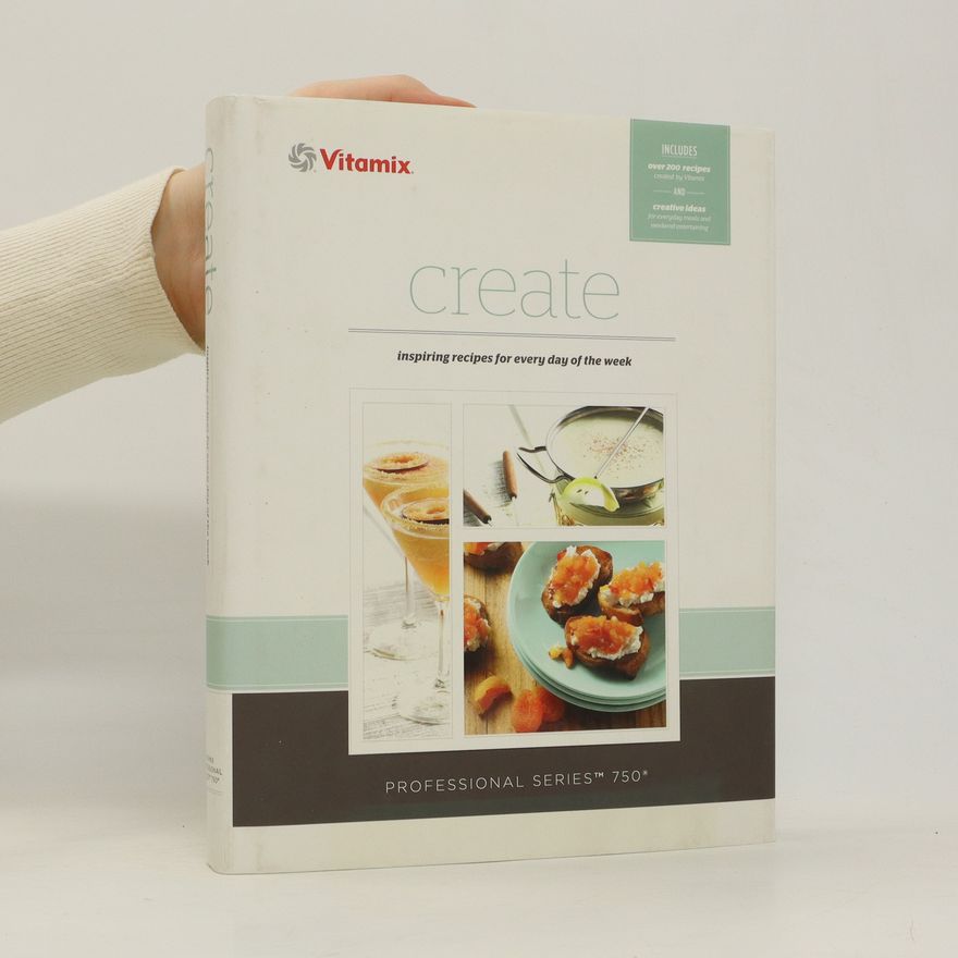 Autorenkollektiv Create Inspiring Recipes for Every Day of the Week