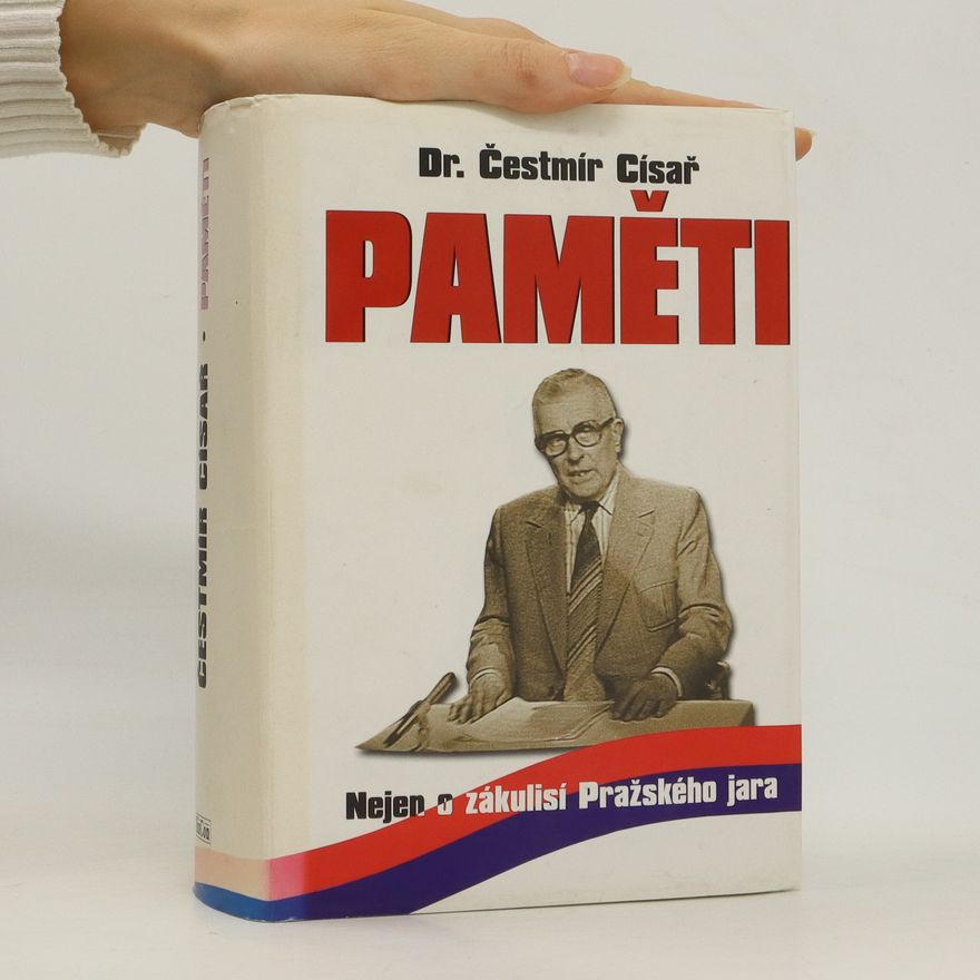 Čestmír Císař Paměti : nejen o zákulisí Pražského jara