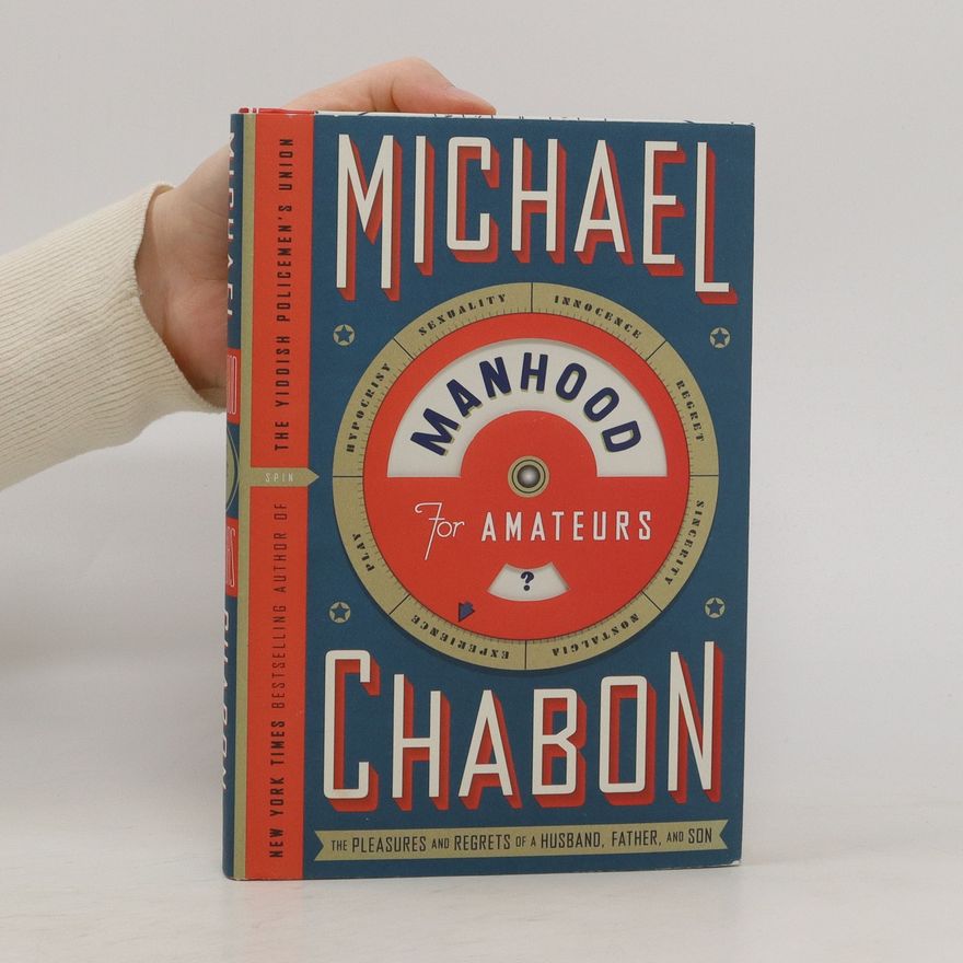 Michael Chabon Manhood for Amateurs