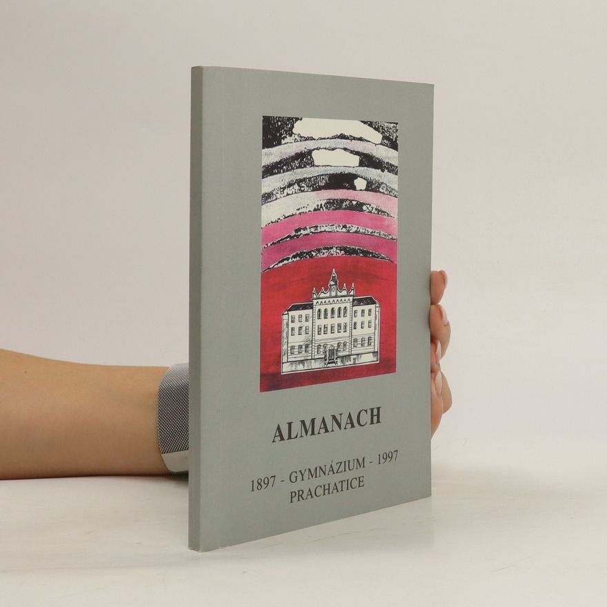 Alexandr Zikmund Almanach : Gymnázium Prachatice 1897-2008