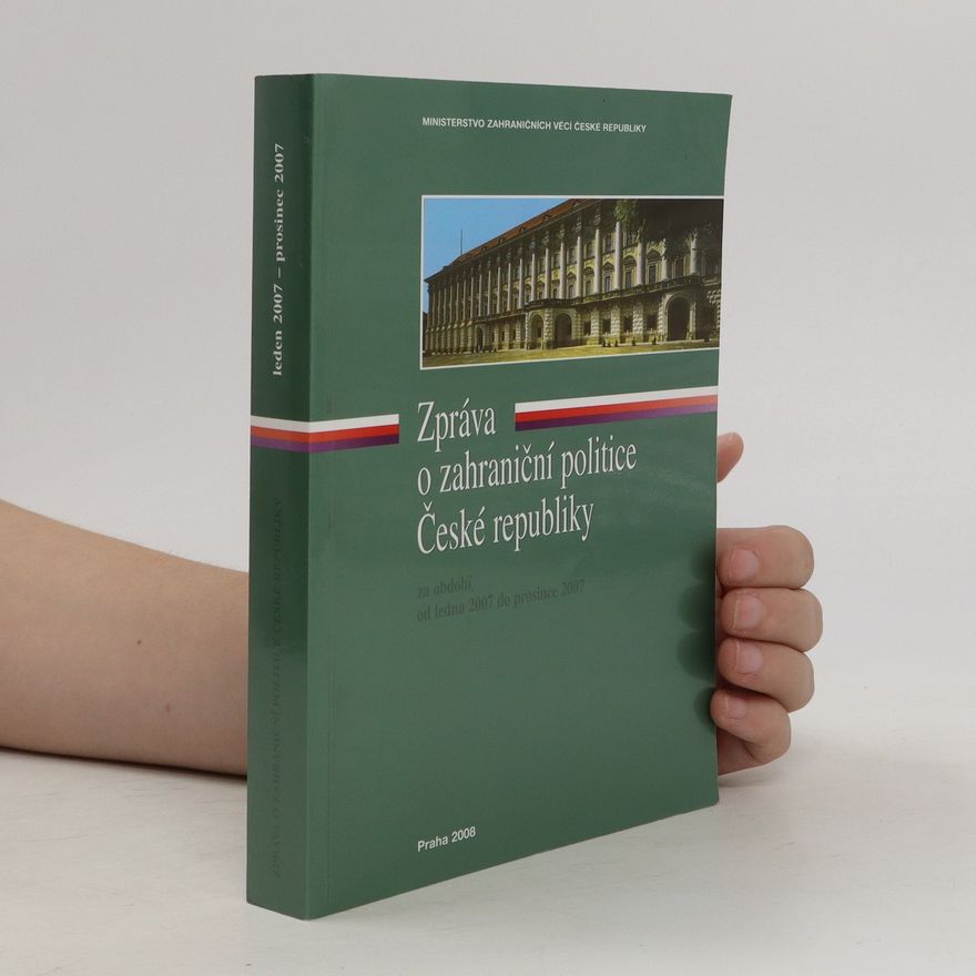 Kolektiv autorů Zpráva o zahraniční politice České republiky za období od ledna 2007 do prosince 2007