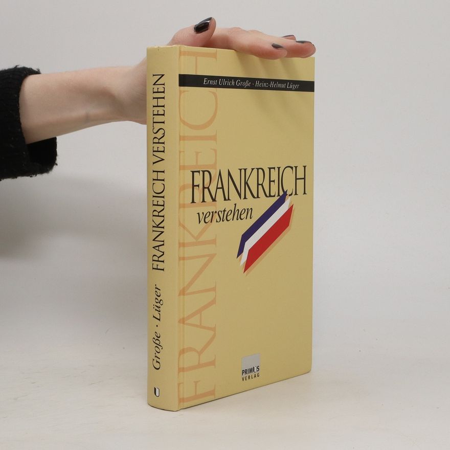Ernst Ulrich Große Frankreich verstehen