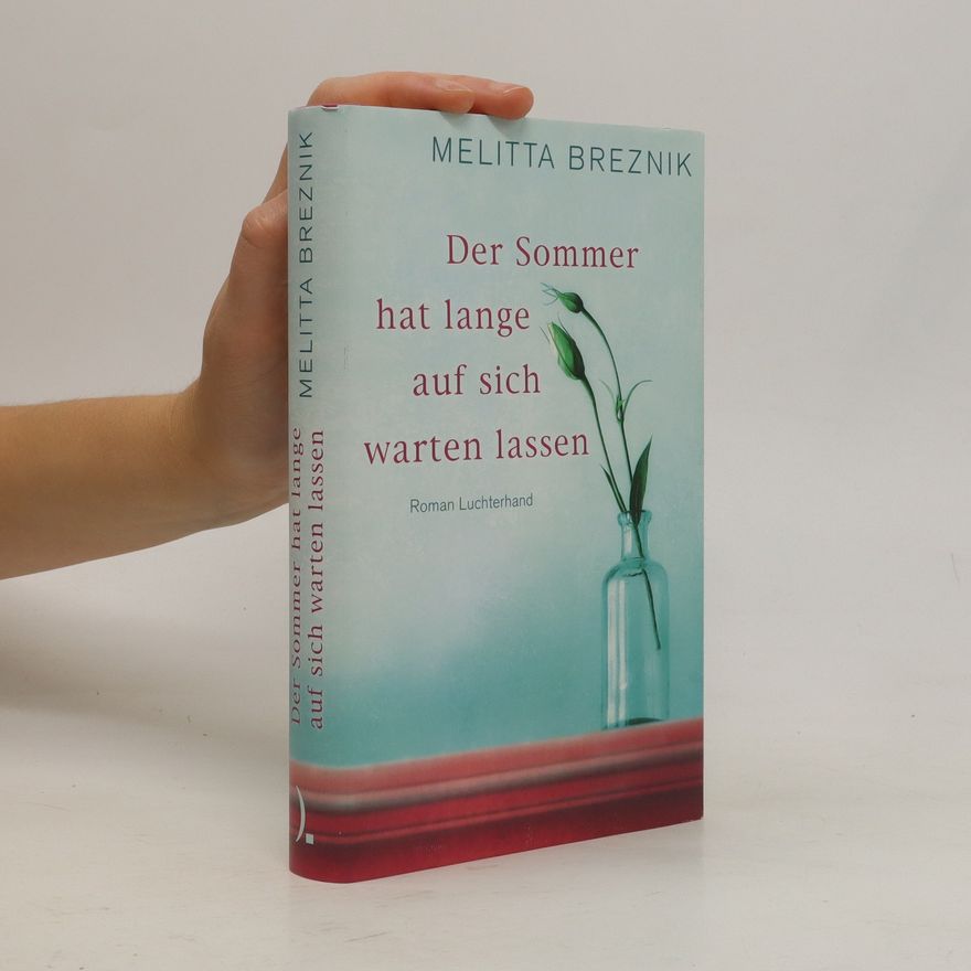 Melitta Breznik Der Sommer hat lange auf sich warten lassen