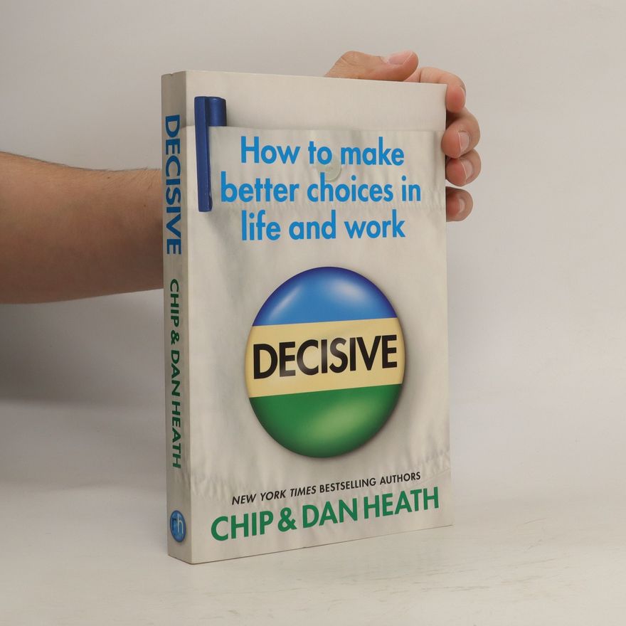 Dan Heath Decisive