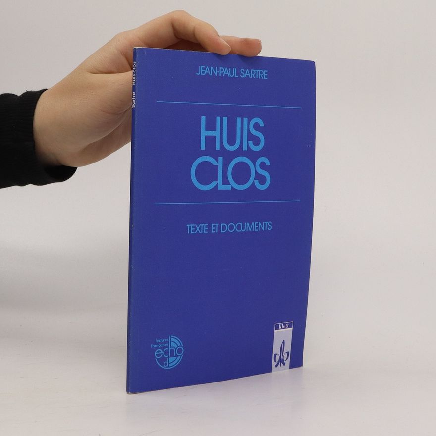 Jean-Paul Sartre Huis clos: texte et documents