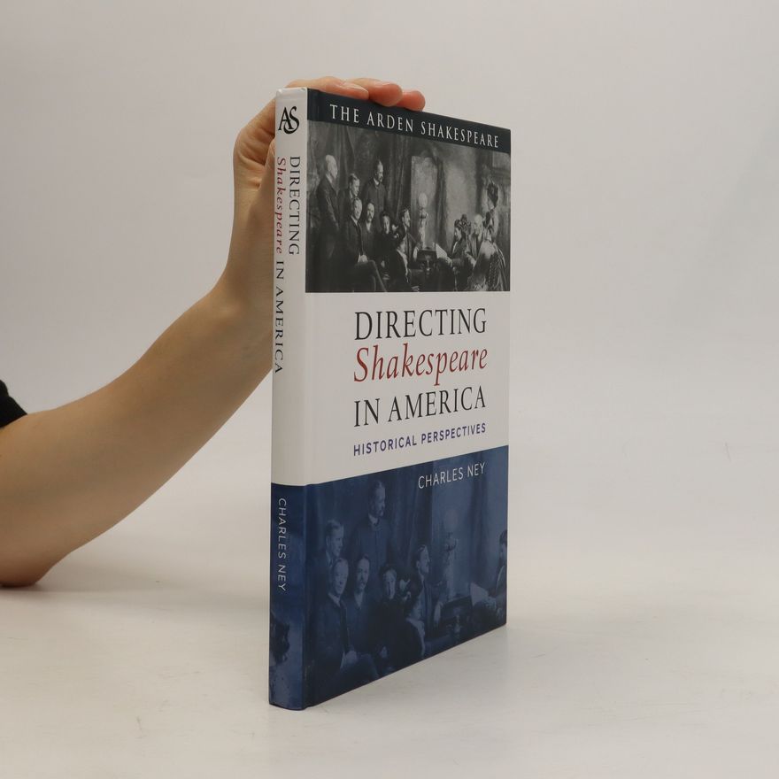 Charles Ney Directing Shakespeare in America
