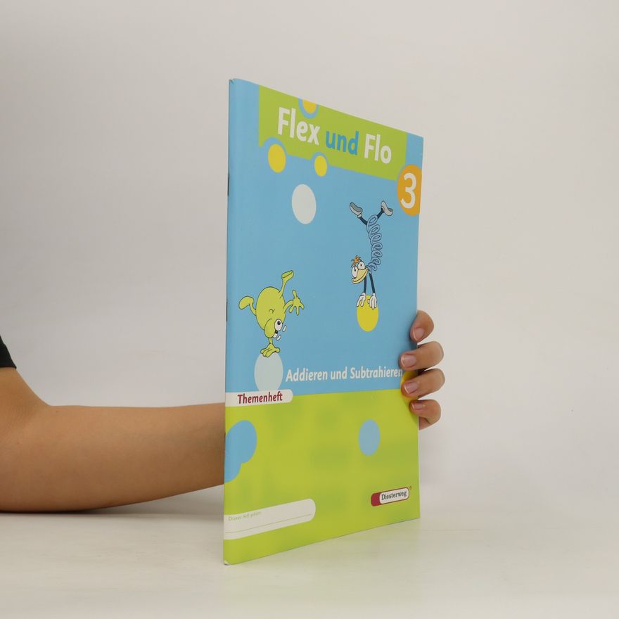 Autorenkollektiv Flex und Flo 3 Addieren und Subtrahieren