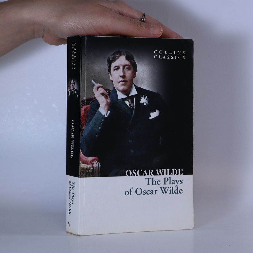 Oscar Wilde The plays of Oscar Wilde