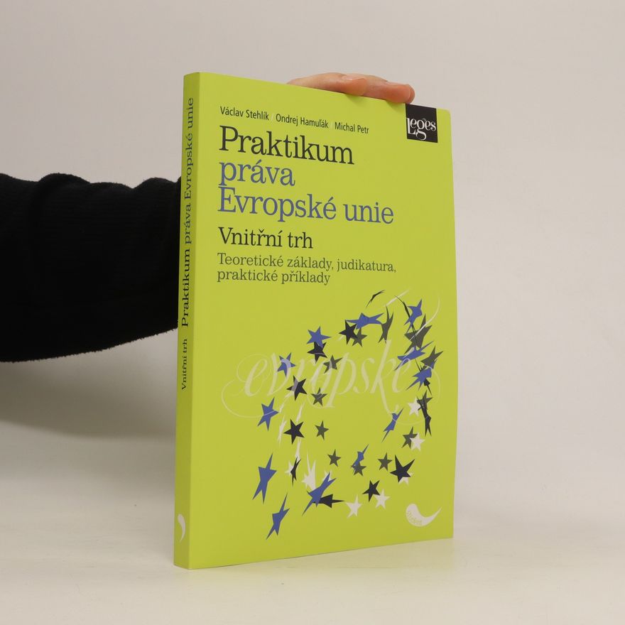 Michal Petr Praktikum práva Evropské unie: vnitřní trh