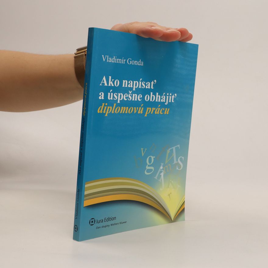 Vladimír Gonda Ako napísať a úspešne obhájiť diplomovú prácu