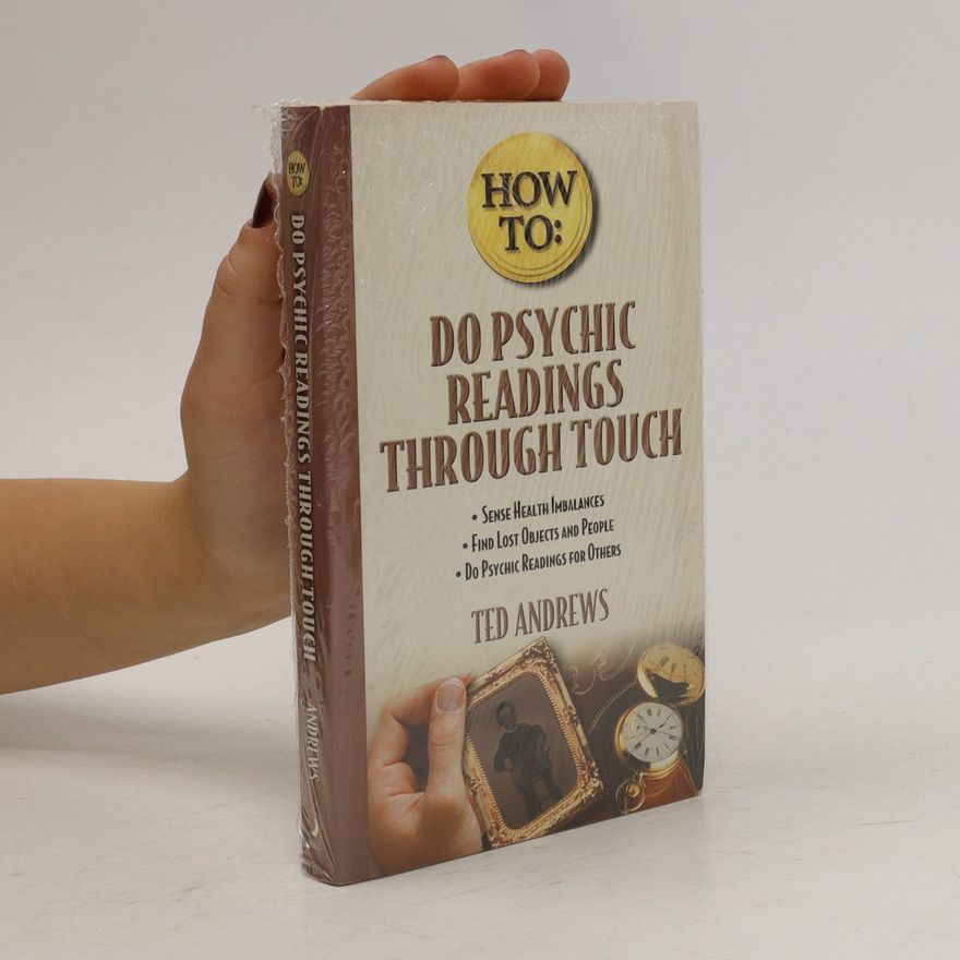 Ted Andrews How to Do Psychic Readings Through Touch