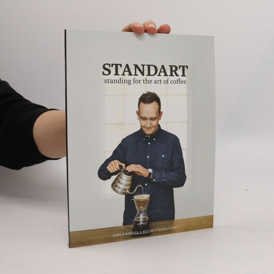 Various authors Standart. Standing for the Art of Coffee. Ročník 2, číslo 4