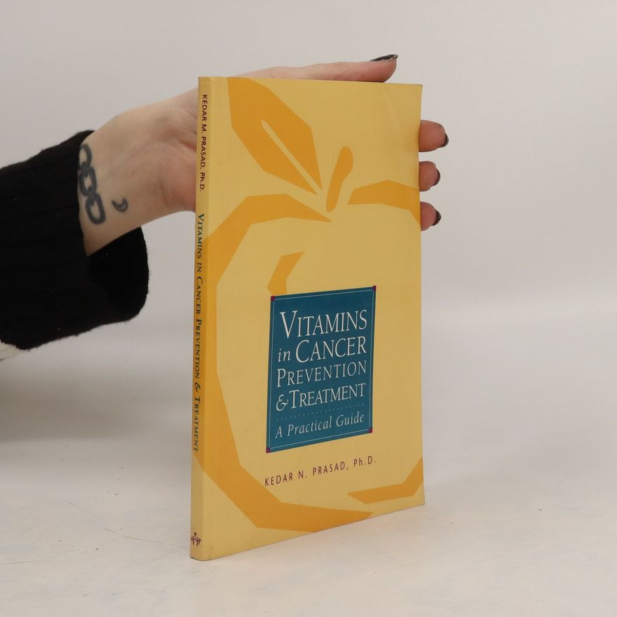 Kedar N. Prasad Vitamins in Cancer Prevention and Treatment