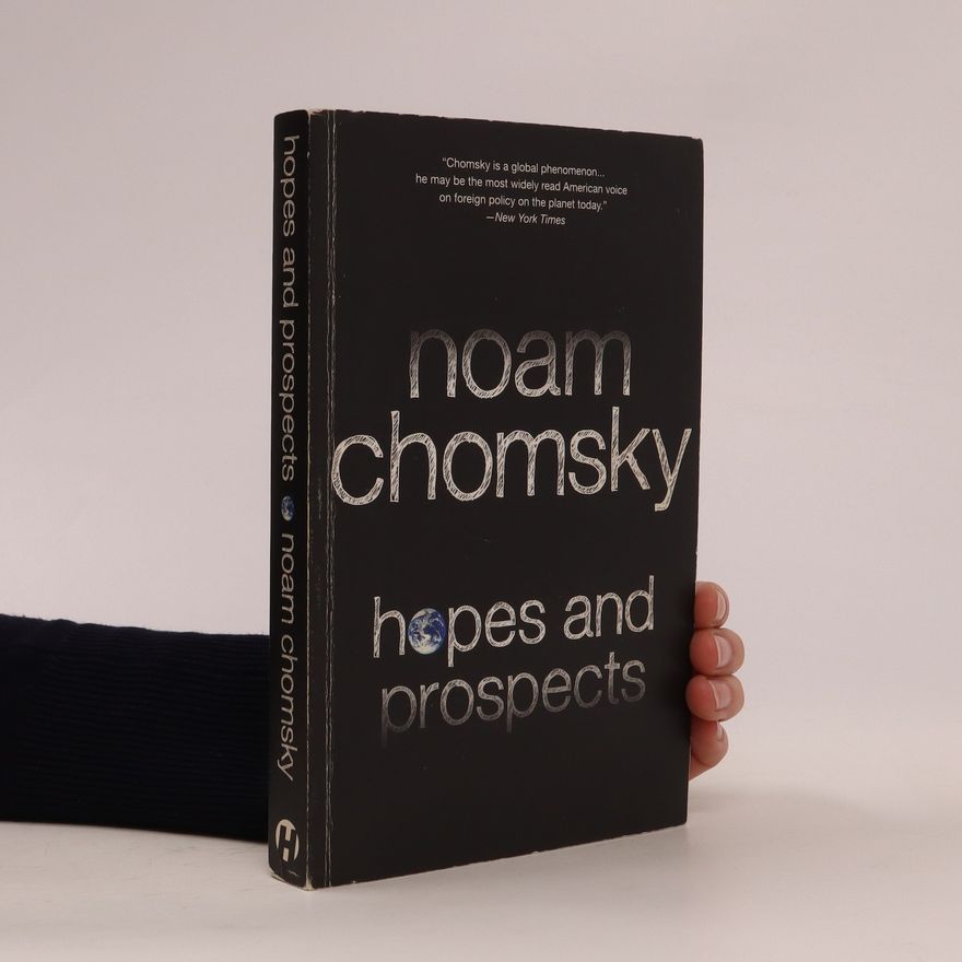 Noam Chomsky Hopes and Prospects