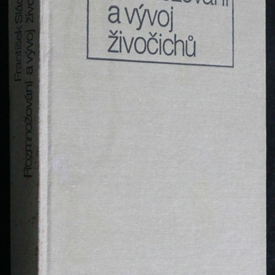 František Sládeček Rozmnožování a vývoj živočichů