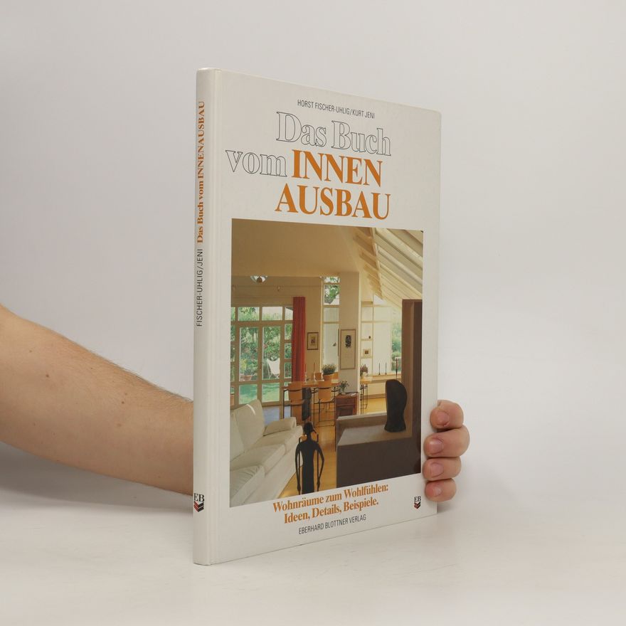 Horst Fischer-Uhlig Das Buch vom Innenausbau