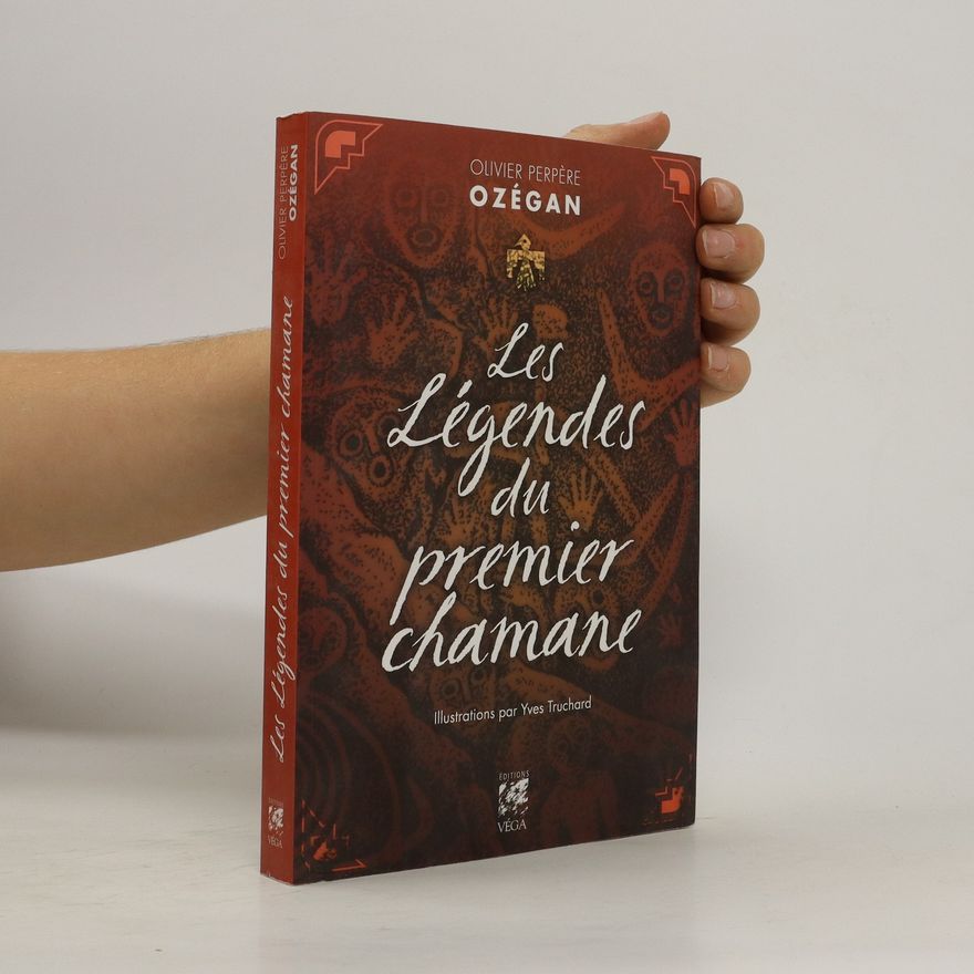 Olivier Ozégan Perpère Les légendes du premier chamane