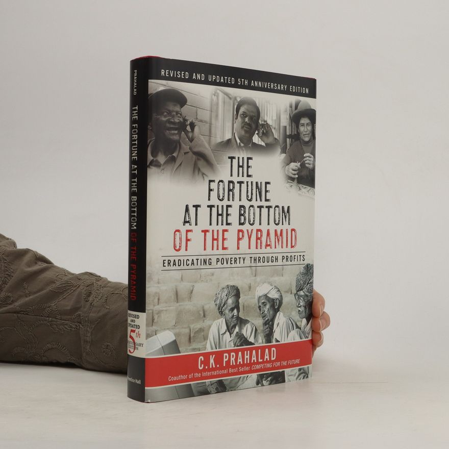 C. K. Prahalad The Fortune at the Bottom of the Pyramid