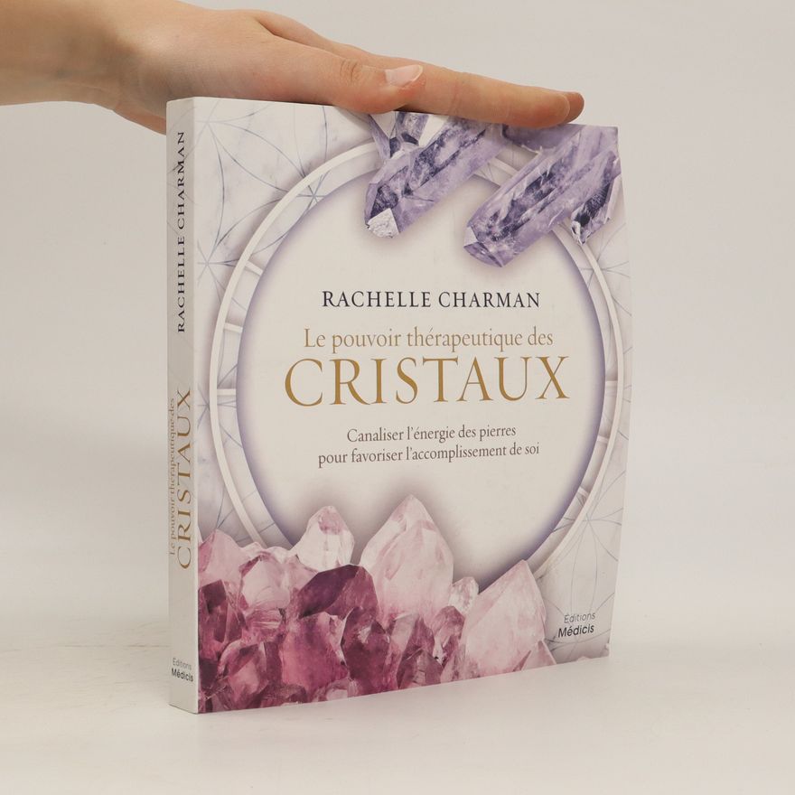 Rachelle Charman Le pouvoir thérapeutique des cristaux