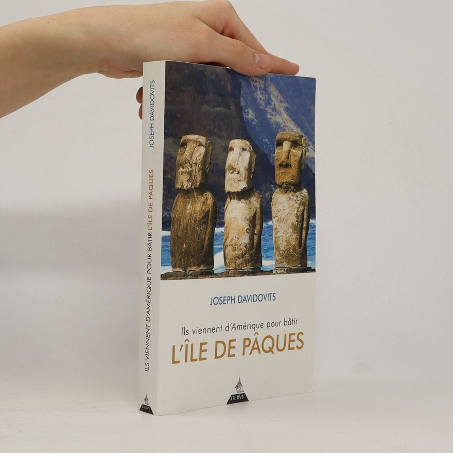 Joseph Davidovits Ils viennent d'Amérique pour bâtir l'Île de Pâques