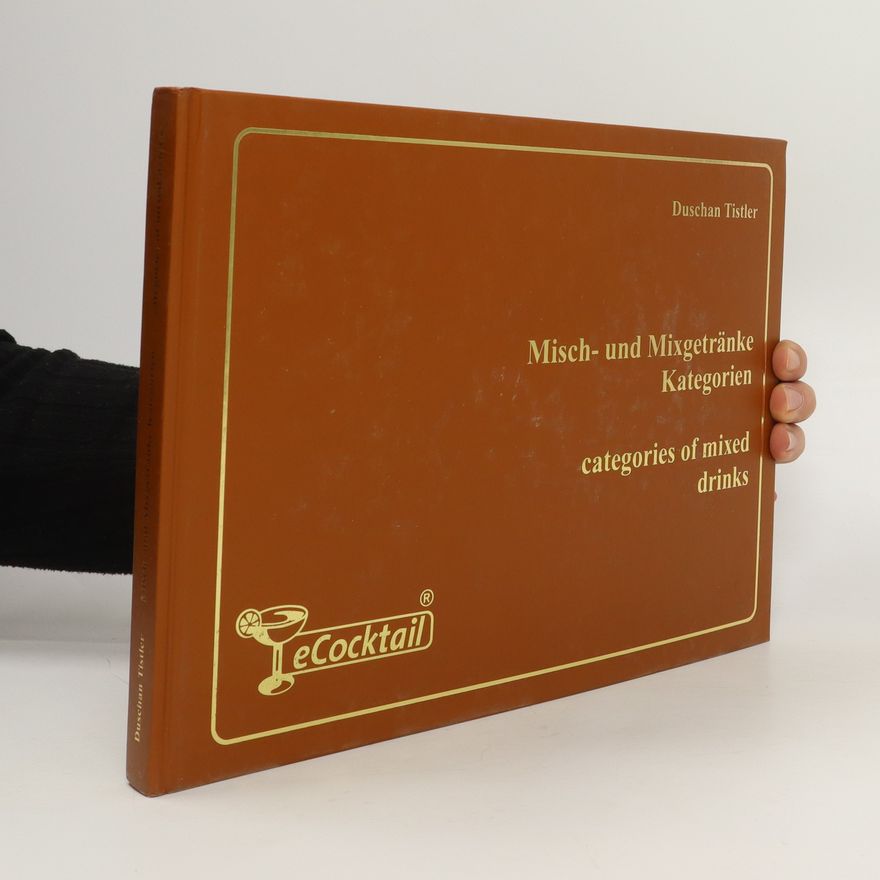 Duschan Tistler Misch- und Mixgetränke Kategorien. Categories of Mixed Drinks